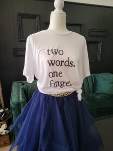 Pre-Order "Two Words. One Finger" T-Shirt
