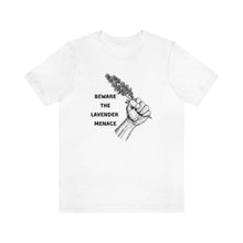 Load image into Gallery viewer, Beware of the Lavender Menace Unisex Short Sleeve Tee
