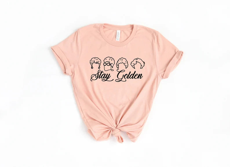Stay Golden T Shirt inspired by Golden Girls